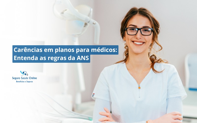Carências em planos para médicos: Entenda as regras da ANS