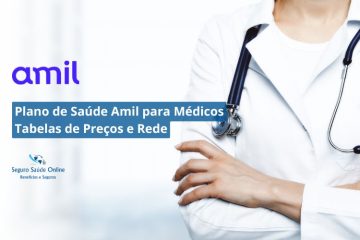 Plano de Saúde Amil para Médicos: Tabelas de Preços e Rede