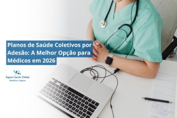 Planos de Saúde Coletivos por Adesão: A Melhor Opção para Médicos em 2026