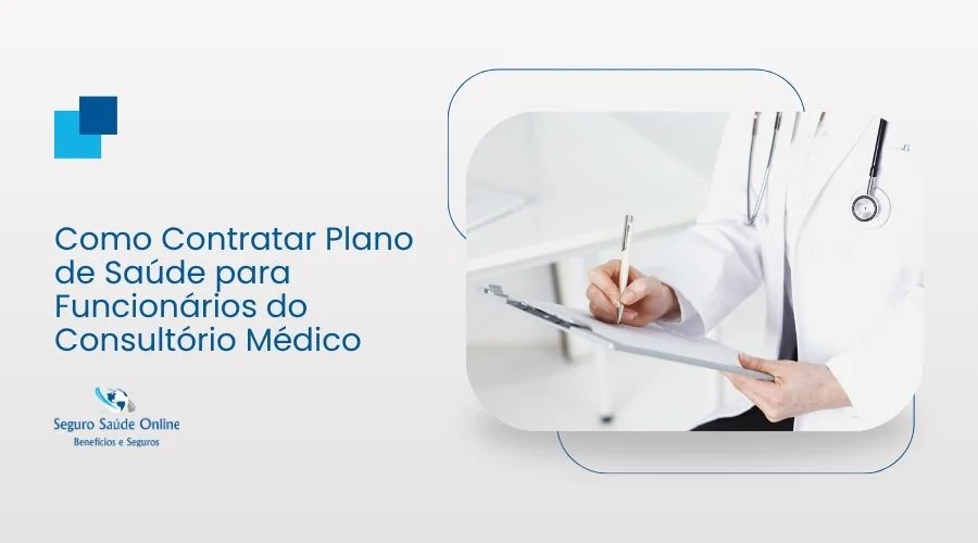Como Contratar Plano de Saúde para Funcionários do Consultório Médico