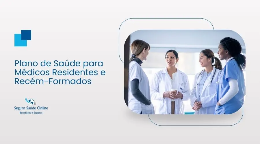 Plano de Saúde para Médicos Residentes e Recém-Formados