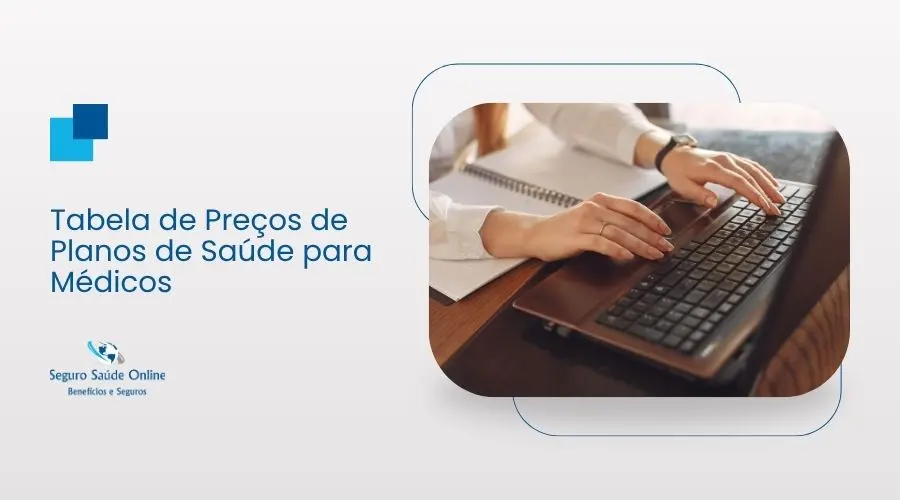 Tabela de Preços de Planos de Saúde para Médicos: SulAmérica, Amil HapVida e São Camilo